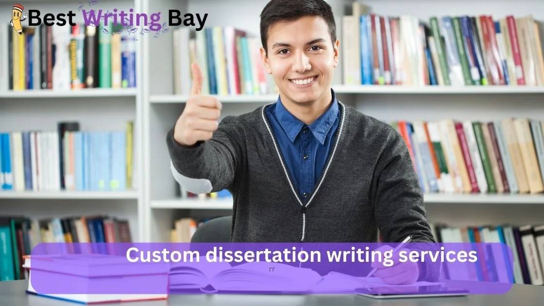 Reliable custom dissertation writing services